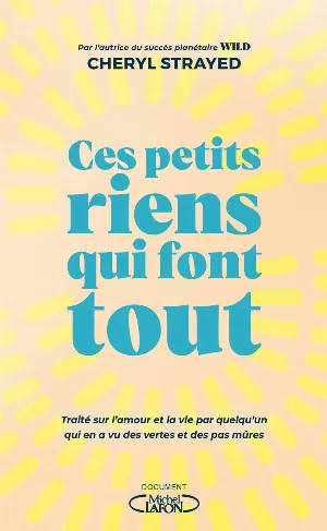 Cheryl Strayed – Ces petits riens qui font tout